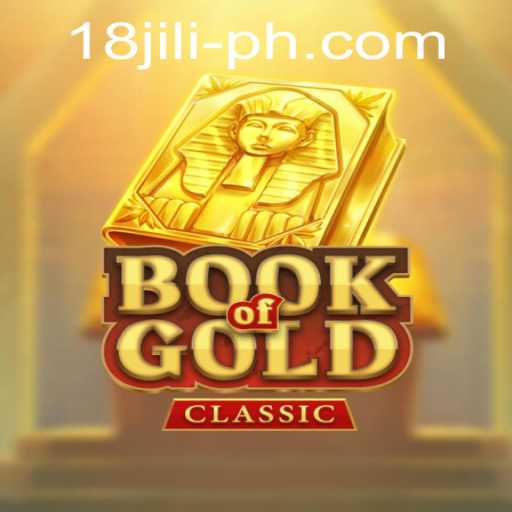 Discover the Excitement of BookOfGoldClassic and Its Connections to 18 Jili