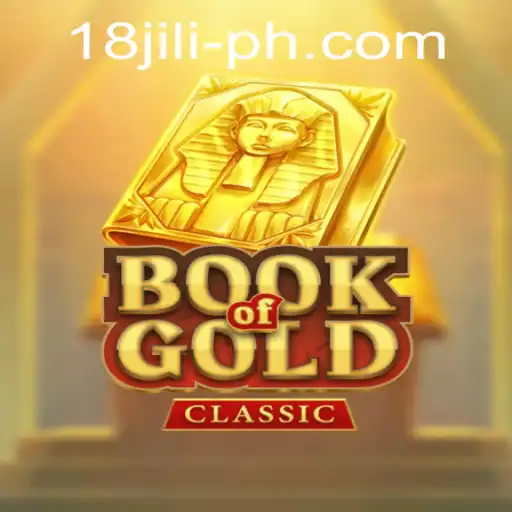 Discover the Excitement of BookOfGoldClassic and Its Connections to 18 Jili