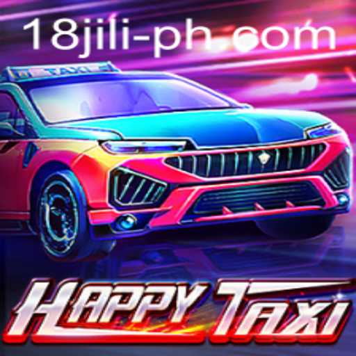 Exploring the Exciting World of HappyTaxi and 18 Jili